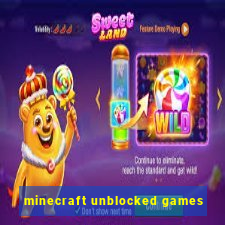 minecraft unblocked games